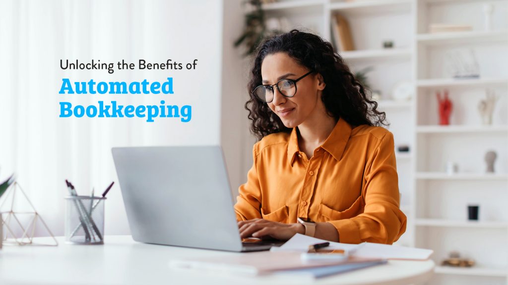 Unlocking the Benefits of Automated Bookkeeping