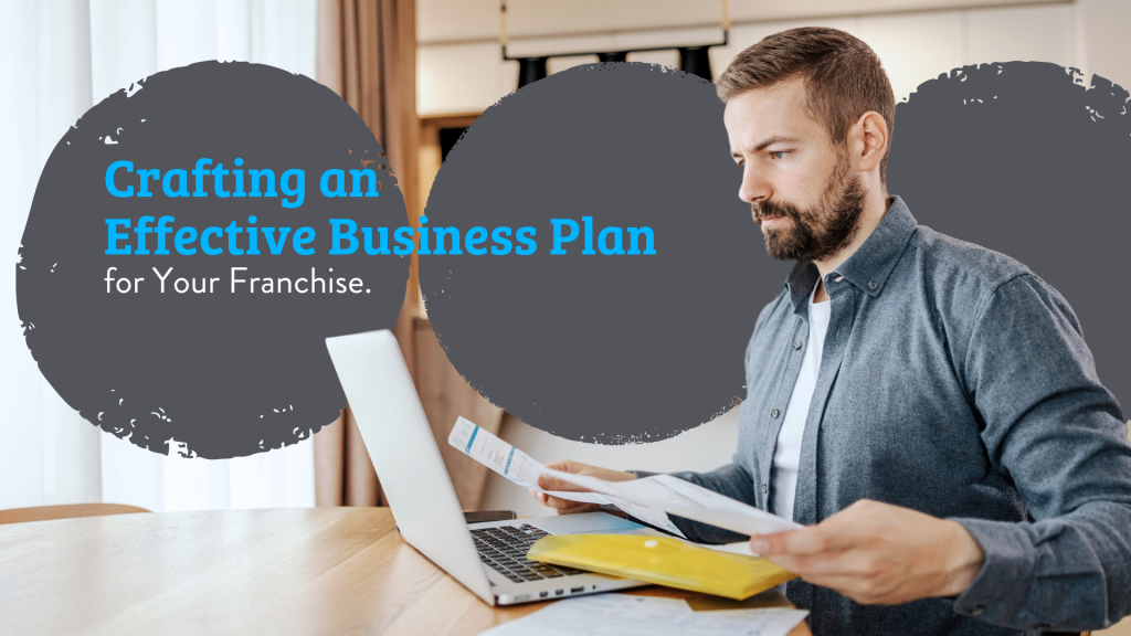 Crafting an Effective Business Plan for Your Franchise