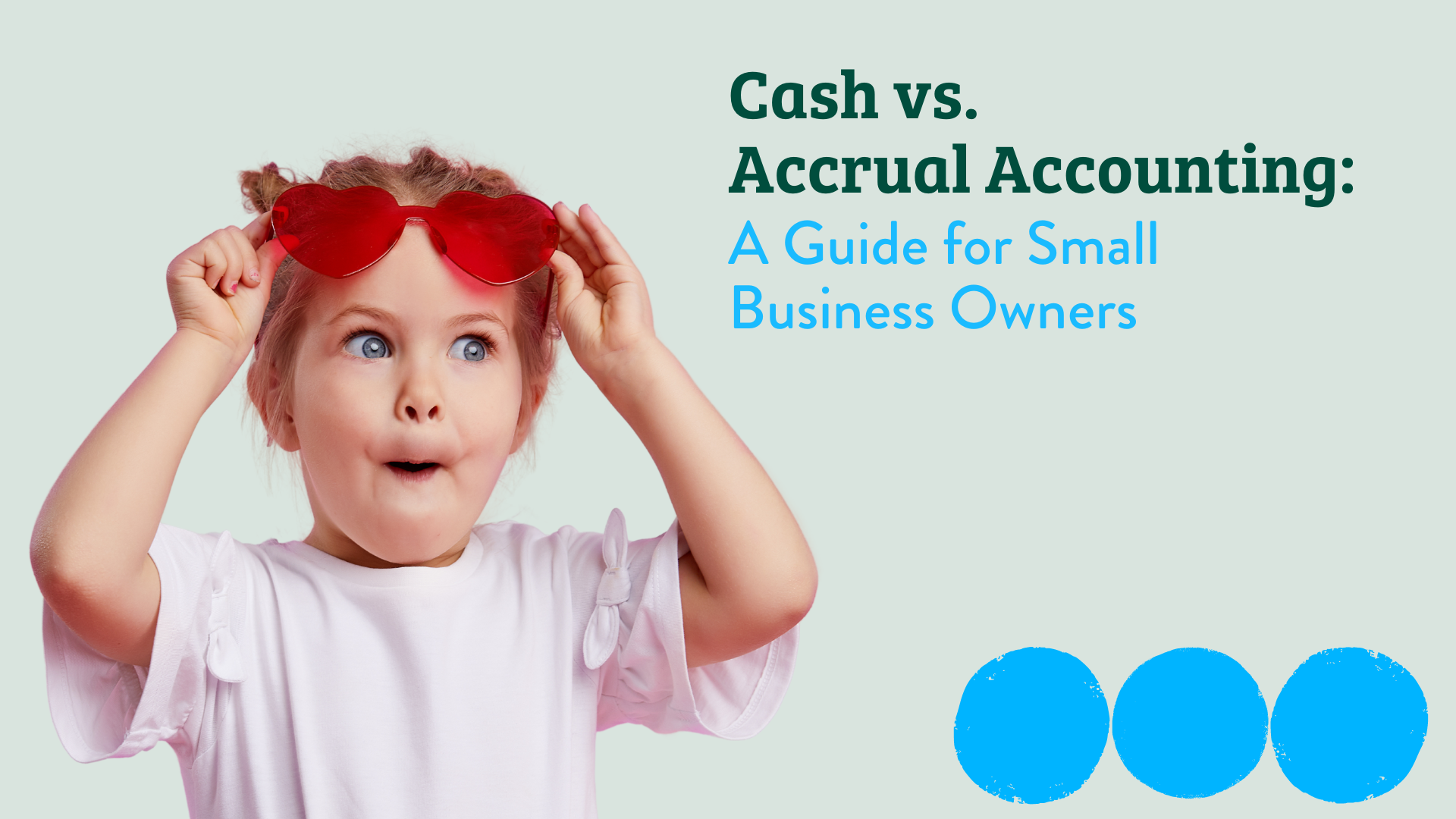 Cash vs. Accrual Accounting: A Guide for Small Business Owners