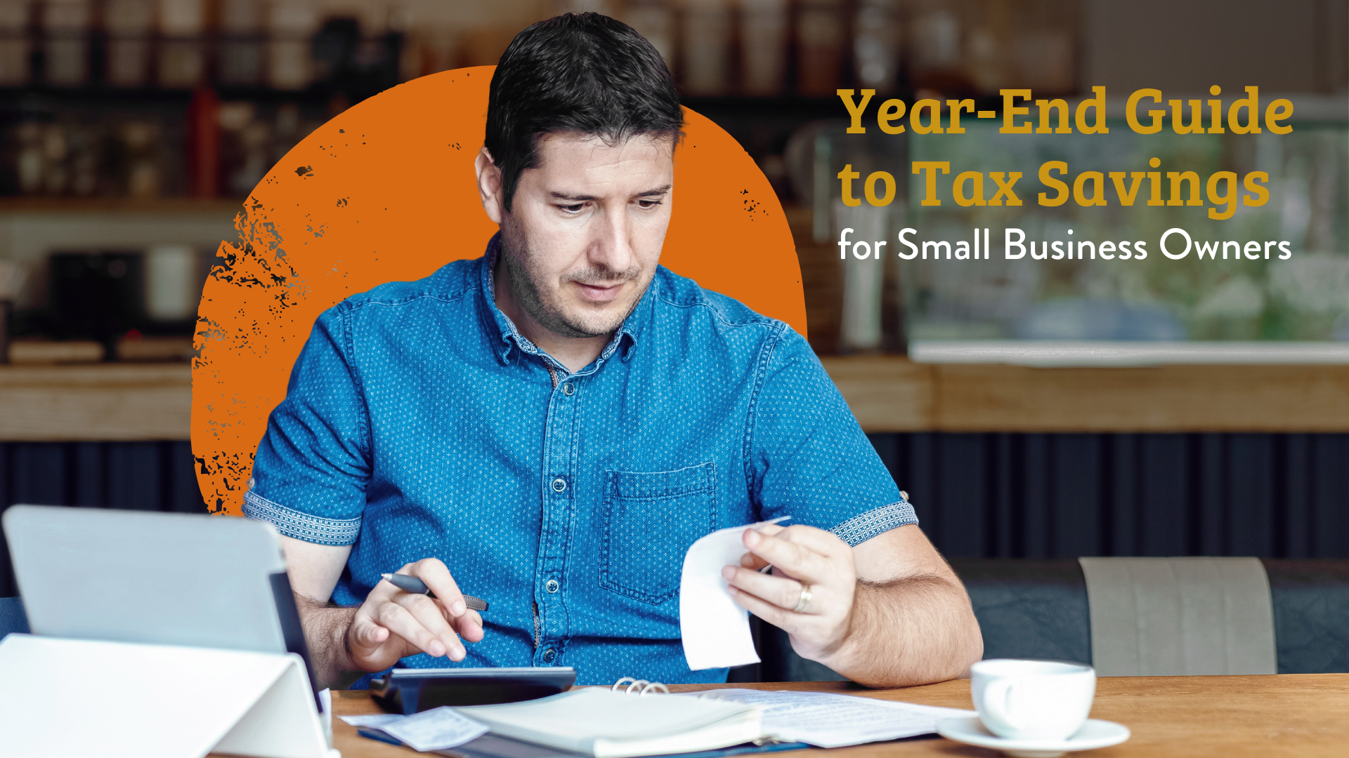 A Year-End Guide to Tax Savings for Small Business Owners