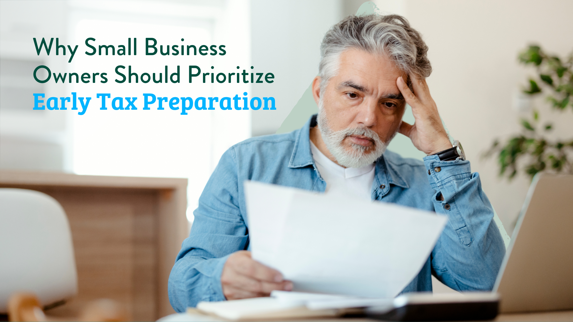 Why Small Business Owners Should Prioritize Early Tax Preparation